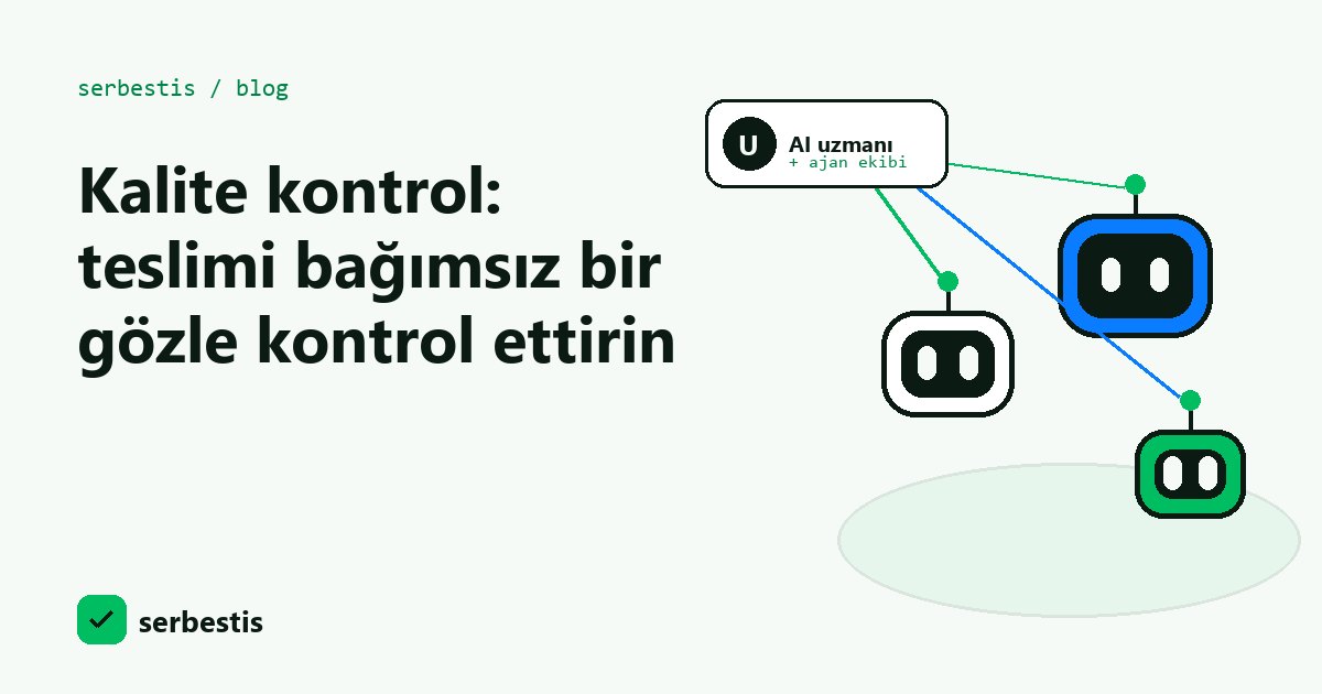 Kalite kontrol ve danışmanlık: teslimi bağımsız kontrol ettirin kapak görseli